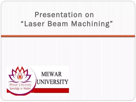 Laser Beam Machining By Himanshu Vaid Ppt