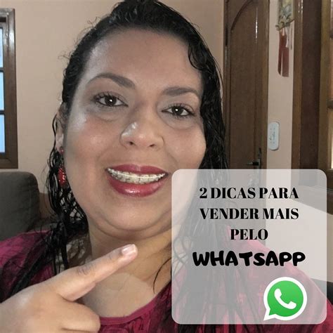 Dicas De Como Vender Mais Pelo Whatsapp