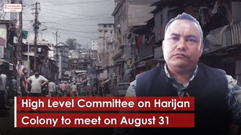 High Level Committee On Harijan Colony To Meet On August 31 YouTube