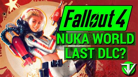 Fallout 4 Nuka World Last Dlc The Future Of Fallout 4 Dlc And