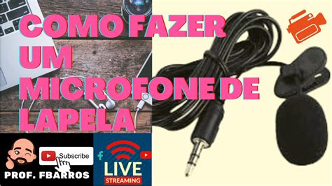 FAÇA VOCÊ MESMO Como fazer um microfone de lapela usando fone de