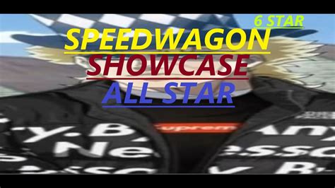 SPEEDWAGON 6 STAR SHOWCASE ALL STAR - YouTube