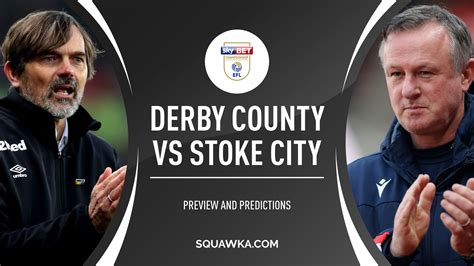 Derby V Stoke Prediction Confirmed Line Ups Live Stream Championship