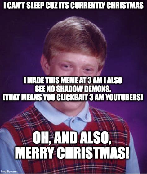 Bad Luck Brian Meme Imgflip