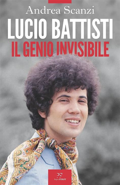 Lucio Battisti Il Genio Invisibile Scanzi Andrea Amazon It Libri