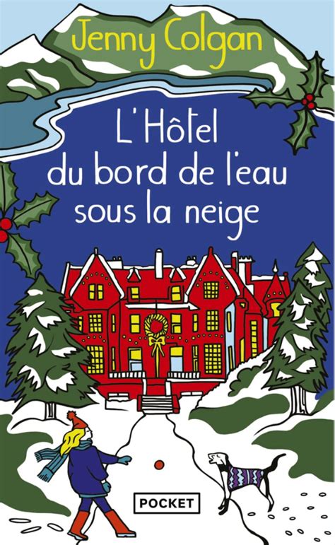 Lhôtel Du Bord De Leau Sous La Neige T4 Jenny Colgan Le Petit