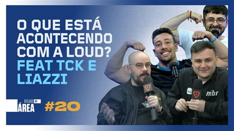 O QUE ESTÁ ACONTECENDO A LOUD feat TCK e Liazzi REVELANDO ÁREA