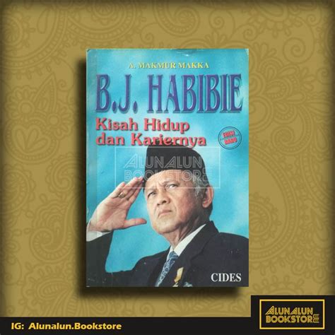 Jual Buku Biografi BJ Habibie Kisah Hidup Dan Kariernya A Makmur