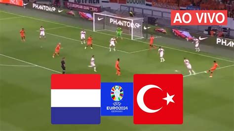 Onde Assistir Holanda X Turquia Ao Vivo Pela Eurocopa Youtube