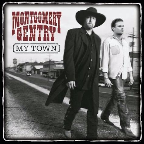 Montgomery Gentry My Town Lyrics And Tracklist Genius