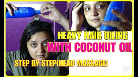 Heavy Hair Oiling Step By Step For Long Hair With Coconut Oilindian Budget Beauty Youtube