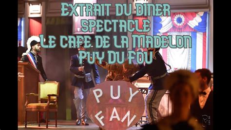 Extrait du Diner Spectacle Le Café De La Madelon Puy Du Fou YouTube