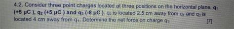 Solved 4 2 Consider Three Point Charges Located At Three