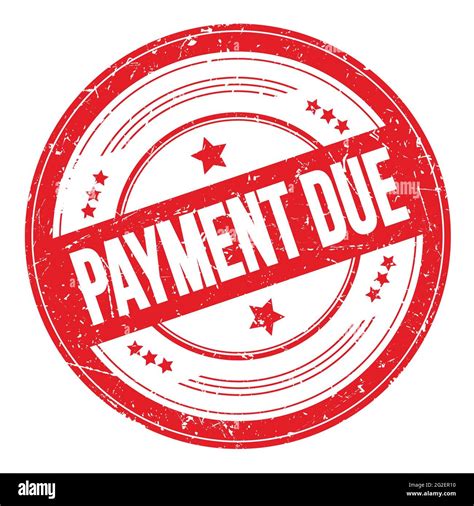 Payment Due Text On Red Round Grungy Texture Stamp Stock Photo Alamy