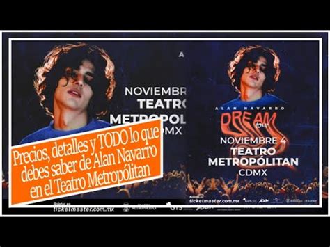 Alan Navarro En El Teatro Metrop Litan Todo Lo Que Debes Saber