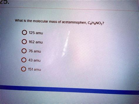 Solved What Is The Molecular Mass Of Acetaminophen Cghgno