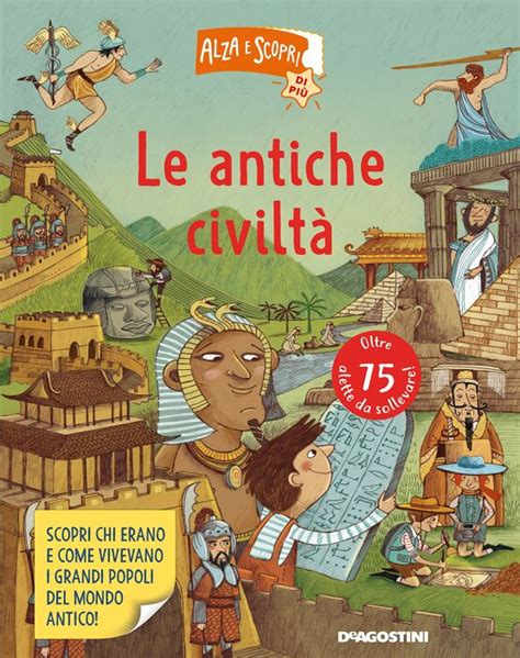 Le antiche civiltà Alza e scopri di più Libri De Agostini Libri