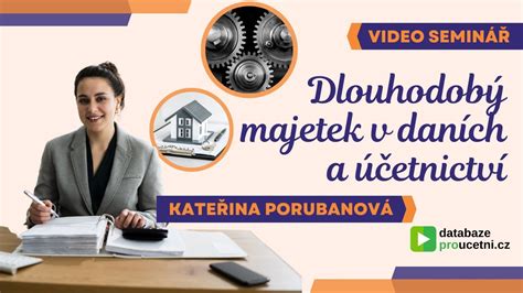 Dlouhodobý majetek v daních a účetnictví video školení pro účetní o d