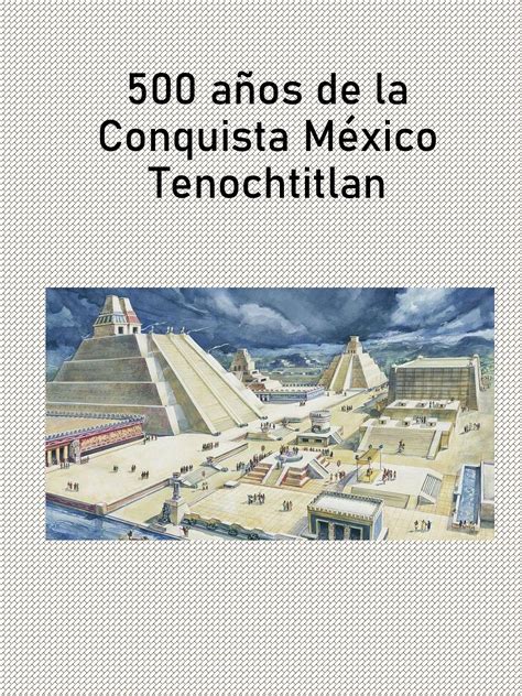 Calam O A Os De La Conquista M Xico Tenochtitlan