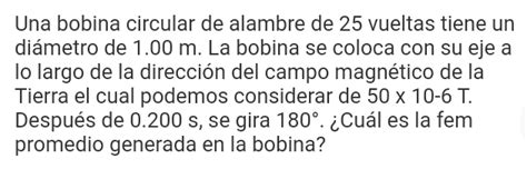 Solved Una Bobina Circular De Alambre De Vueltas Tiene Chegg