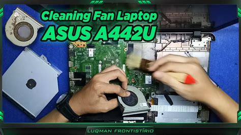 Cleaning Fan Asus Vivobook A U How To Disassemble Asus A U