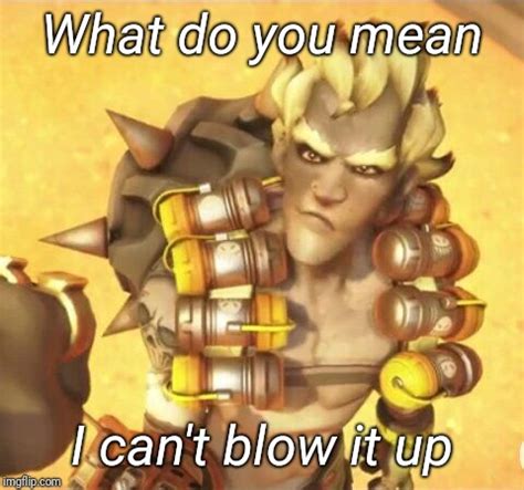 Image Tagged In Overwatch Memes Junkrat Imgflip