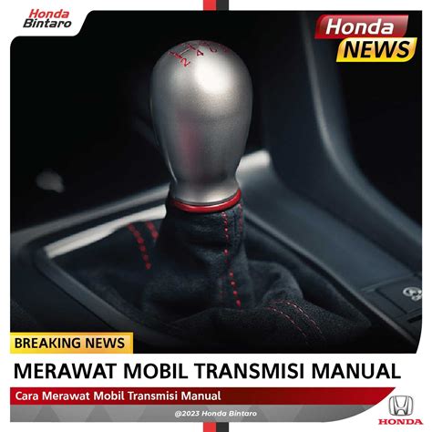 Cara Merawat Mobil Transmisi Manual Honda Bintaro