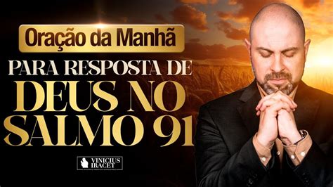 Oração da Manhã no Salmo 91 Da Resposta de Deus 17 de Março Dia 4