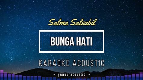 Bunga Hati Karaoke Acoustic Salma Salsabil Youtube