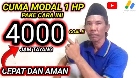 Cara Cepat Tembus 4000 Jam Tayang Dengan Modal Hp YouTube