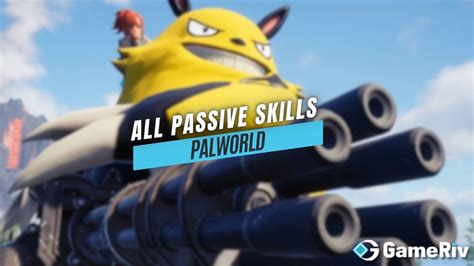 All Pal Passive Skills List in Palworld - GameRiv