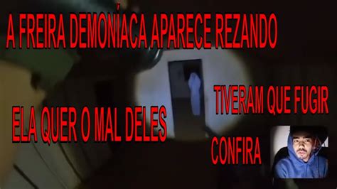 Reagindo A Freira Demon Aca Parte Ela Apareceu Foi Terr Vel Luan