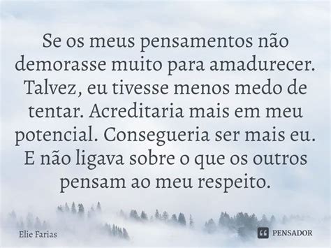 Se Os Meus Pensamentos Não Demorasse Elie Farias Pensador