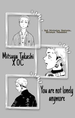 You Are Not Lonely Anymore Mitsuya Takashi X OC 34 Un Jour