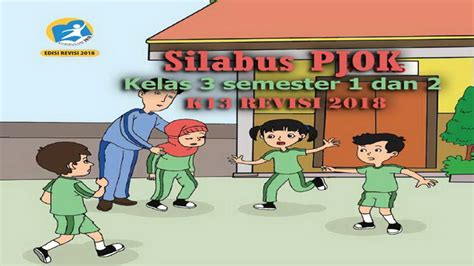 Silabus Pjok Kelas 3 Semester 1 Dan 2 K13 Revisi 2018 Gurusdid