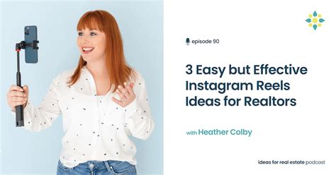 3 Easy But Effective Instagram Reel Ideas For Realtors — Ideas For Real