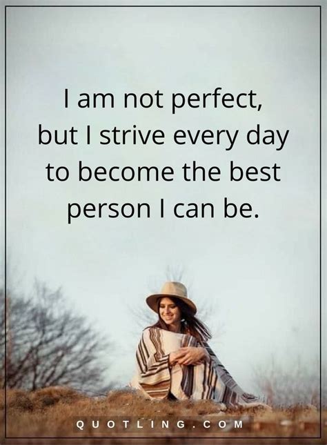 Nobodys Perfect Quotes I Am Not Perfect But I Strive Every Day To