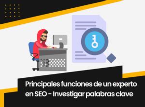 Especialista Seo Principales Funciones De Un Experto En Seo