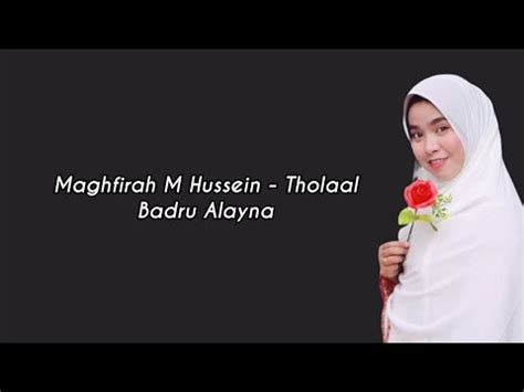 Maghfirah M Hussein Tholaal Badru Alayna Lirik YouTube