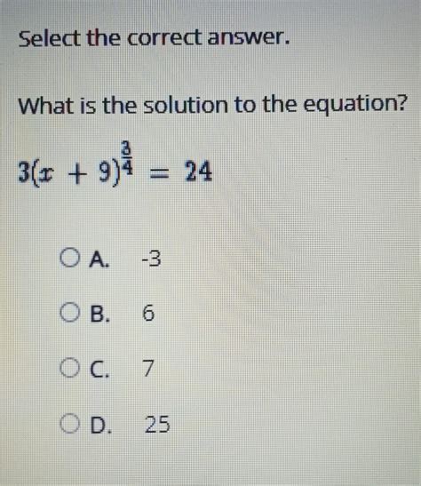 Select The Correct Answer What Is The Solution To The Equation X