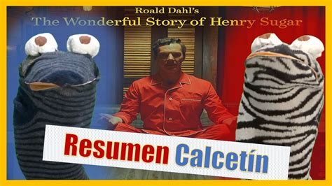 La Maravillosa Historia De Henry Sugar Resumen Calcet N Youtube