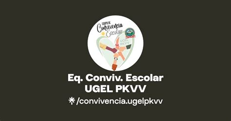 Eq Conviv Escolar Ugel Pkvv Linktree