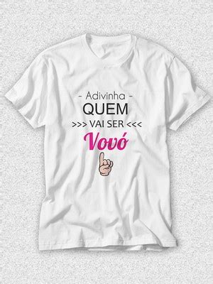 Camiseta Adivinha Quem Vai Ser Vovo O Compre Produtos Personalizados