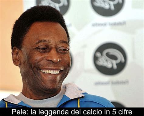 Pele La Leggenda Del Calcio In Cifre