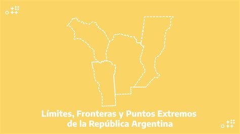 L Mites Fronteras Y Puntos Extremos De La Rep Blica Argentina Youtube