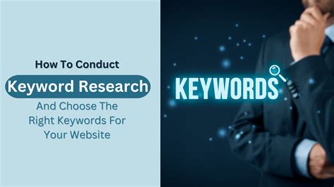 How To Conduct Keyword Research And Choose The Right Keywords For Your