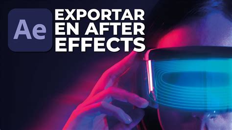 Como EXPORTAR En After Effects En ALTA CALIDAD Y Con BAJO PESO YouTube