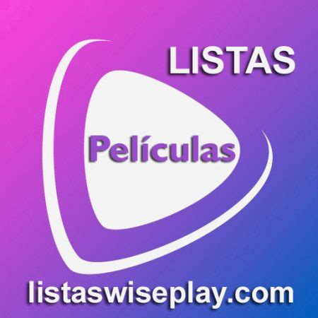 Listas Wiseplay Pel Culas Listas Wiseplay Actualizadas