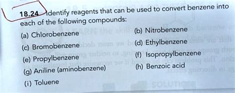 SOLVED That Can Be Used To Convert Benzene Into 18 24 Adentify Reagents