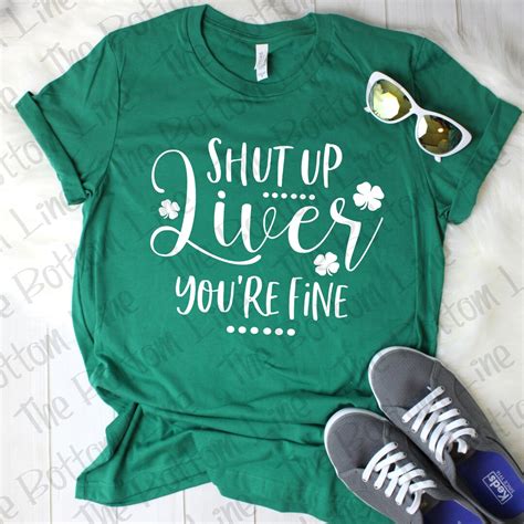 Shut Up Liver Youre Fine Shirt St Patricks Day Shirt St Paddys